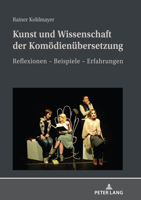 Kunst Und Wissenschaft Der Kom�dien�bersetzung: Reflexionen - Beispiele - Erfahrungen 3631842503 Book Cover