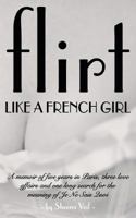 Flirt Like a French Girl 1388472821 Book Cover