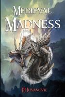 Medieval Madness: a magical fantasy adventure book for kids and teens aged 9-15 (Medieval Madness) 1979903581 Book Cover