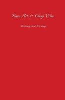 Rare Art & Cheap Wine 0692890866 Book Cover