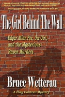 The Girl Behind the Wall: Edgar Allan Poe, The Girl, And the Mysterious Raven Murders B08LJRZ1XQ Book Cover