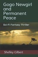 Gogo Newgirl and Permanent Peace 1548183008 Book Cover