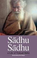 Sadhu Sadhu: a Life of Baba Sri Tinkadi Gosvami 0974796883 Book Cover