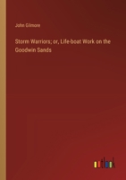 Storm Warriors; or, Life-boat Work on the Goodwin Sands 3385364523 Book Cover
