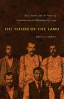 The Color of the Land: Race, Nation, and the Politics of Landownership in Oklahoma, 1832-1929 0807871060 Book Cover