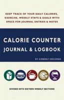 Calorie Counter Journal & Logbook 0976807653 Book Cover