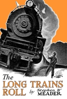 The Long Trains Roll 1931177058 Book Cover