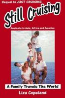 Still Cruising- A Family Travels the World: Australia to Asia, Africa and America 0969769016 Book Cover
