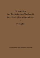 Grundzuge Der Technischen Mechanik Des Maschineningenieurs: Ein Leitfaden Fur Den Unterricht an Maschinentechnischen Lehranstalten 3662321033 Book Cover