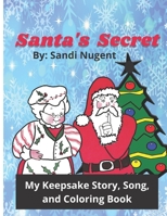 Santa's Secret: My Keepsake Story, Song, and Coloring Book B08NMGVS3R Book Cover