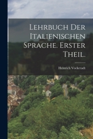 Lehrbuch der italienischen Sprache. Erster Theil. 1019342900 Book Cover