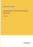 Biographisches Lexikon des Kaiserthums Oesterreich: 18. Theil 3382007045 Book Cover
