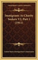 Immigrants As Charity Seekers V2, Part 1 0548821054 Book Cover