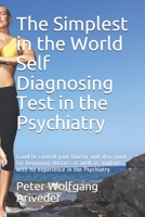 The Simplest in the World Self Diagnosing Test in the Psychiatry: Good to control your Doctor and also good for beginning doctors as well as students ... in the Psychiatry (Revolution in Psychiatry) B08GRNFMZB Book Cover
