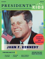 Presidents for Kids - The John F. Kennedy Activity Book | Children's U.S. History Book with Fun Facts, Activities & Stories | Ages 5-10 1968580336 Book Cover