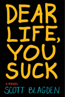 Dear Life, You Suck 0547904312 Book Cover