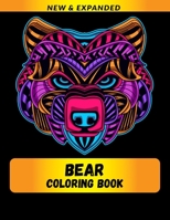 Bear Coloring Book (New & Expanded): Wonderful bear Coloring Book For bear Lover, Adults, Teens B08TZBV2JS Book Cover