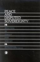 Peace and Disputed Sovereignty 0819149543 Book Cover