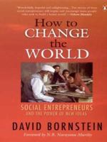 How to change the world : social entrepreneurs and the power of new ideas