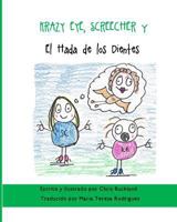 Krazy Eye, Screecher y el Hada de los dientes: Una historia de Krazy Eye 152384597X Book Cover