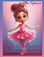 Cute Ballerinas Coloring Book B0C6BT1B8W Book Cover