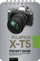 Fujifilm X-T5: Pocket Guide: Buttons, Dials, Settings, Modes, and Shooting Tips B0CG374435 Book Cover