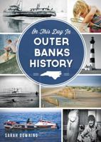 On This Day in Outer Banks History 1626192820 Book Cover