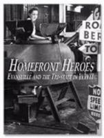 Home Front Heroes: Evansville and the Tri-State in WWII 1932439951 Book Cover