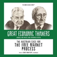 The Austrian Case for the Free Market Process: Ludwig Von Mises and Friedrich Hayek 0786169478 Book Cover