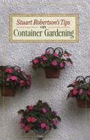Stuart Robertson's Tips on Container Gardening (Stuart Robertson's Tips on Gardening) 1550652400 Book Cover