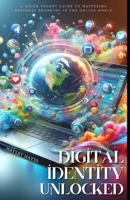 Digital Identity Unlocked: Mastering Personal Branding in the Online World B0CT4929NJ Book Cover