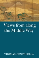 Views from Along the Middle Way: Poems 1556591616 Book Cover