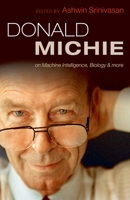 Donald Michie: On Machine Intelligence, Biology and More 0199573042 Book Cover