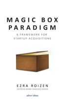 Magic Box Paradigm: A Framework for Startup Acquisitions 0692778047 Book Cover