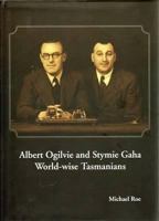 Albert Ogilvie and Stymie Gaha: World-Wise Tasmanians 0646491237 Book Cover