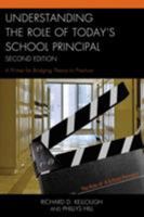 Understanding the Role of Today's School Principal: A Primer for Bridging Theory to Practice 1475809255 Book Cover