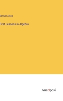 First Lessons in Algebra 3382333074 Book Cover