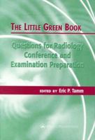 The Little Green Book: Questions for Radiology Conference and Examination Preparation 0683306359 Book Cover
