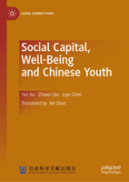 Well-Being, Social Capital and Chinese Youth (China Connections) 9819674573 Book Cover