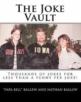 The Joke Vault: Thousands of Jokes for about a Half Pennt Per Joke! 1453713506 Book Cover