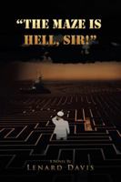 The Maze Is Hell, Sir! 1491814586 Book Cover
