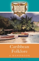 Caribbean Folklore: A Handbook 0313336059 Book Cover