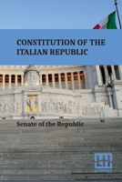 Constitution Of The Italian Republic B0DQKX4BB3 Book Cover