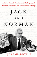 Jack and Norman: A State-Raised Convict and the Legacy of Norman Mailer's "The Executioner's Song" 1250106990 Book Cover