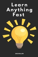 Learn Anything Fast B0F746TB78 Book Cover