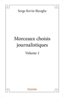 Morceaux choisis journalistiques - Tome 1 (French Edition) 2414329580 Book Cover
