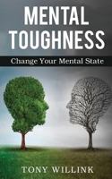 Mental Toughness: Change Your Mental State 1794142045 Book Cover