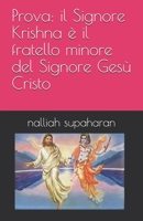 Prova: il Signore Krishna è il fratello minore del Signore Gesù Cristo B08QSGJ67V Book Cover