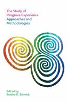 The Study of Religious Experience: Approaches and Methodologies 1781792577 Book Cover