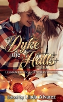 Dyke the Halls: Lesbian Erotic Christmas Stories 1626016135 Book Cover